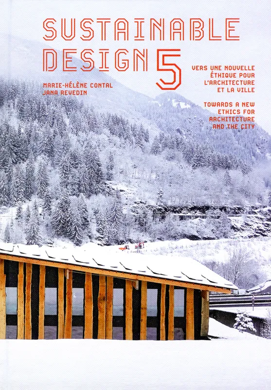 Livres Arts Architecture 5, Sustainable design 5, Vers une nouvelle éthique pour l'architecture et la ville Marie-Hélène Contal, Jana Revedin