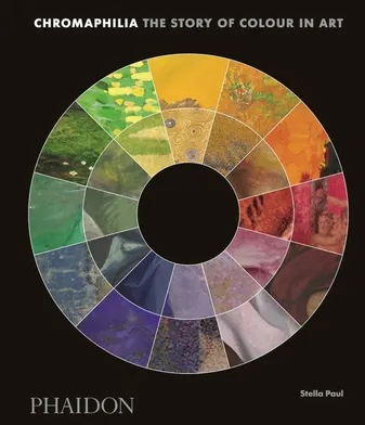 CHROMAPHILIA: THE STORY OF COLOUR IN ART [Hardcover] PAUL STELLA, THE STORY OF COLOUR IN ART