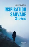 Inspiration sauvage - Côte-Nord