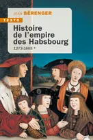 Histoire de l'empire des Habsbourg T1, 1273-1665