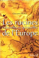 Les racines culturelles et spirituelles de l'Europe, pour la renaissance de l'homme européen