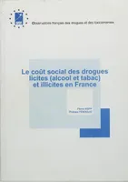 Le coût social des droques licites (alcool et tabac) et illicites en France