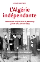 L'Algérie indépendante - L'ambassade de Jean-Marcel Jeanneney (juillet 1962-janvier 1963), L'ambassade de Jean-Marcel Jeanneney (juillet 1962-janvier 1963)