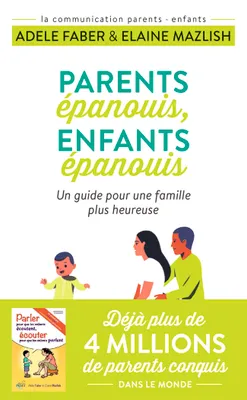 Parents épanouis, enfants épanouis, Un guide pour une famille plus heureuse