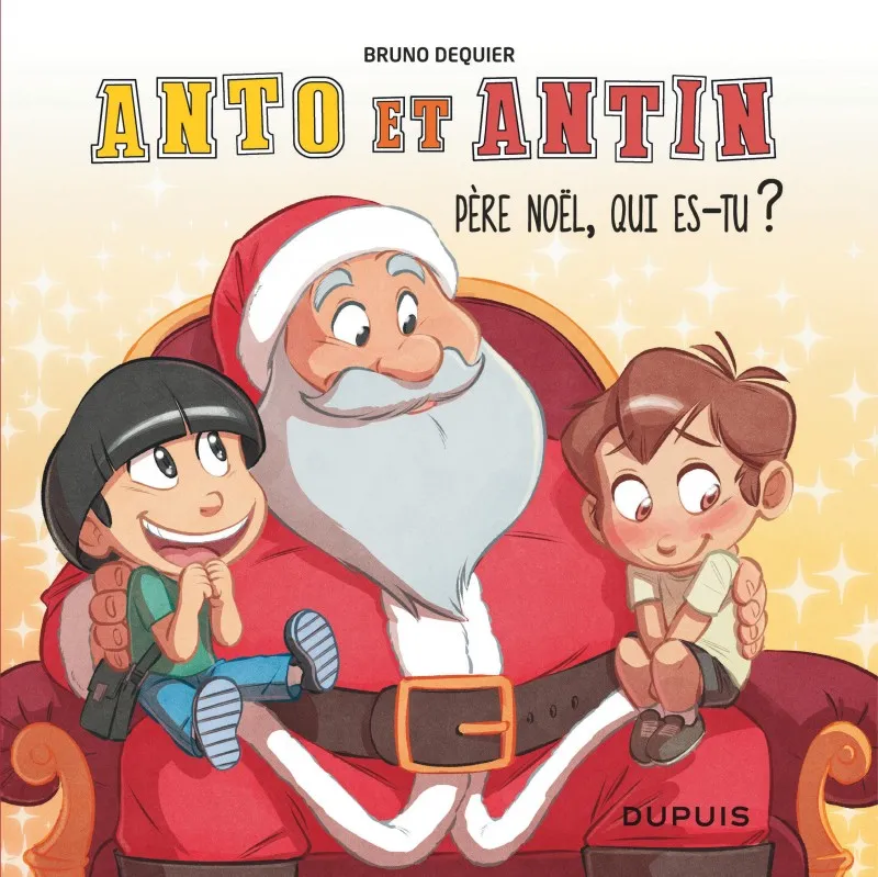 Livres Jeunesse de 3 à 6 ans Albums Anto et Antin - Tome 2 - Père Noël, qui es-tu ? Dequier Bruno