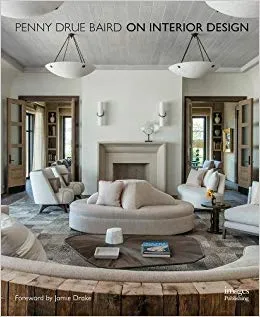Penny Drue Baird On Interior Design /anglais
