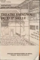 Éléments pour une théorie du théâtre espagnol du XVIIe siècle
