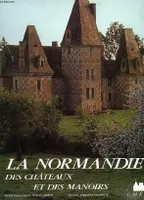 La Normandie des châteaux et des manoirs