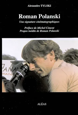 Roman Polanski Une signature cinématographique, une signature cinématographique