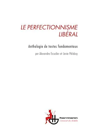 Le perfectionnisme libéral, Anthologie de textes fondamentaux Janie Pelabay