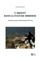 L'argent dans la culture moderne, et autres essais sur l'économie de la vie (2e édition)