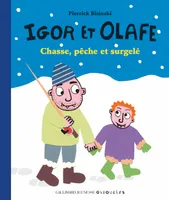 Igor et Olafe, Chasse, pêche et surgelé