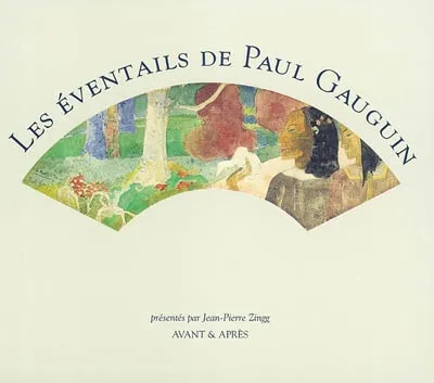 Livres Arts Beaux-Arts Peinture LES EVENTAILS DE PAUL GAUGUIN Jean-Pierre Zingg