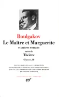 Oeuvres / Boulgakov., II, Œuvres, II : Le maitre et Marguerite/Théâtre, et autres romans