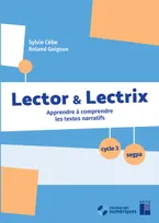 Lector & Lectrix, Apprendre à comprendre les textes narratifs
