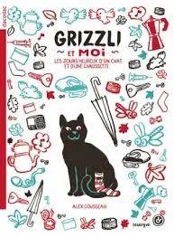 Grizzli et moi, Les jours heureux d'un chat et d'une chaussette Alex Cousseau