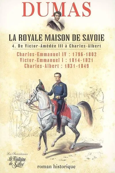 La royale Maison de Savoie., 4, La Royale Maison de Savoie - Tome 4 Jean-Louis-Alexandre Dumas