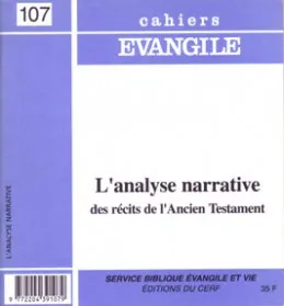 Cahiers Evangile - numéro 107 L'analyse narrative des récits de l'Ancien Testament