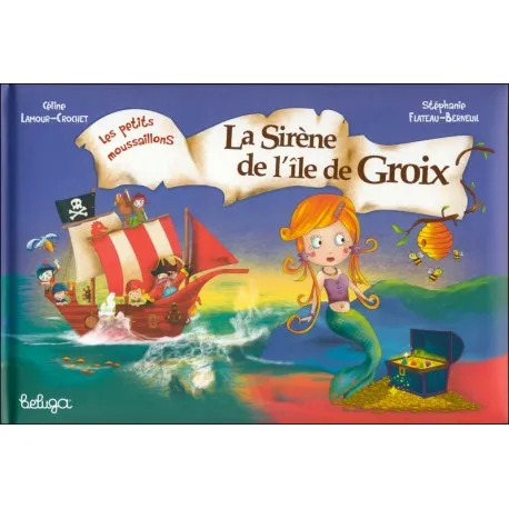 Livres Jeunesse de 3 à 6 ans Recueils, contes et histoires lues Les petits moussaillons, La sirène de Groix Céline Lamour