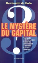 Le Mystère du capital, Pourquoi le capitalisme triomphe en Occident et échoue partout ailleurs ?