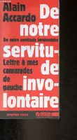 De Notre Servitude Involontaire, Lettres a Mes Camarades de Gauche