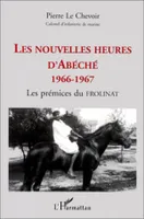 LES NOUVELLES HEURES D'ABECHE 1966-1967, Les prémices du FROLINAT