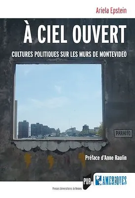 À ciel ouvert - Cultures politiques sur les murs de Montevideo