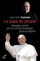 Le pape du peuple - Bergoglio raconté par son confrère théologien, jésuite et argentin