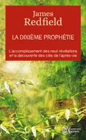 La dixième prophétie, L'accomplissement des neuf révélations et la découverte des clés de l'après vie