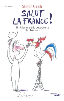 Salut la France !, Un Allemand à la découverte des Français