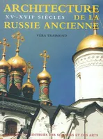 [Volume 2], XVe-XVIIe siècles, Architecture de la Russie ancienne, Volume 2, XVe-XVIIe siècles