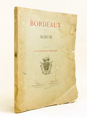 Bordeaux. Album. Publié par la Municipalité Bordelaise [ Edition originale ]
