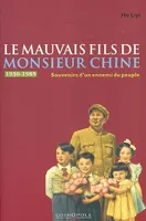 Le Mauvais Fils de Monsieur Chine, souvenirs d'un ennemi du peuple, 1949-1979...