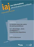 IAJ : Le nouveau statut des cadres de santé paramédicaux - Loi « déontologie, droits et obligations » : l’essentiel des dispositions