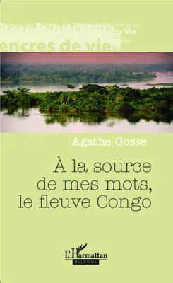 A la source de mes mots, le fleuve Congo