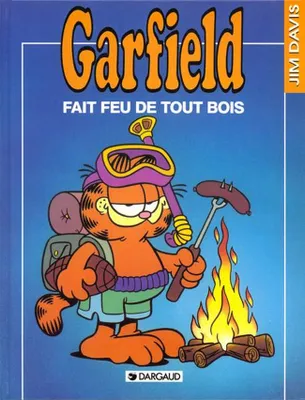 Garfield., 16, Garfield - Tome 16 - Garfield fait feu de tout bois