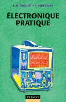 Électronique pratique - 2e éd., lectronique pratique