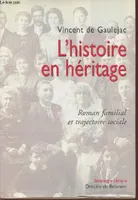 HISTOIRE EN HERITAGE (L'), roman familial et trajectoire sociale