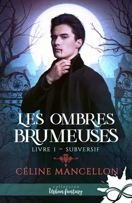 1, Subversif, Les Ombres Brumeuses, T1