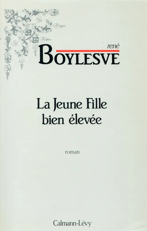 Livres Littérature et Essais littéraires Romans contemporains Etranger La Jeune Fille bien élevée René Boylesve