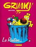 Grimmy., 1, La routine, Grimmy - Tome 1 - La Routine