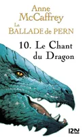 La Ballade de Pern - tome 10, Le Chant du Dragon