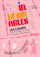 1, Les indésirables, Les camps d'internés civils français et étrangers, 1939-1946