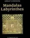 Mandalas labyrinthes, un manuel pratique pour colorier, construire, danser, jouer, méditer et faire la fête