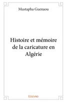 Histoire et mémoire de la caricature en algérie