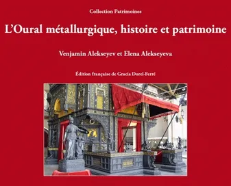 L'Oural métallurgique, histoire et patrimoine