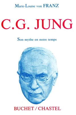 C. G. Jung, son mythe en notre temps