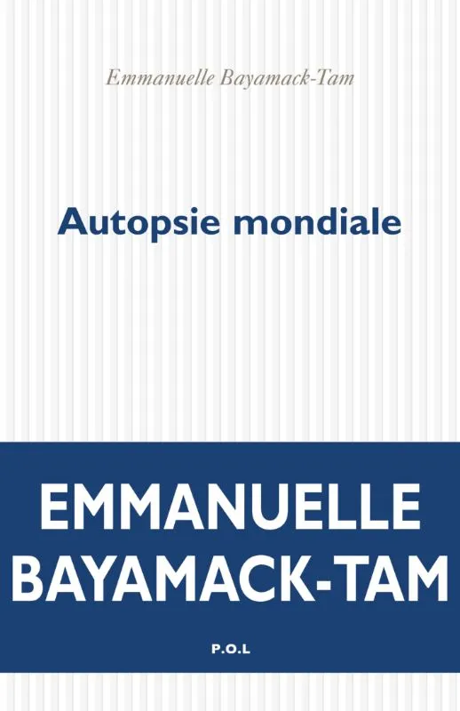 Livres Littérature et Essais littéraires Poésie Autopsie mondiale Emmanuelle Bayamack-Tam