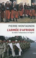 L'Armée d'Afrique, De 1830 à l'indépendance de l'Algérie