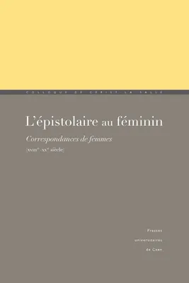 L'Épistolaire au féminin, Correspondances de femmes (XVIIIe-XXe siècle)